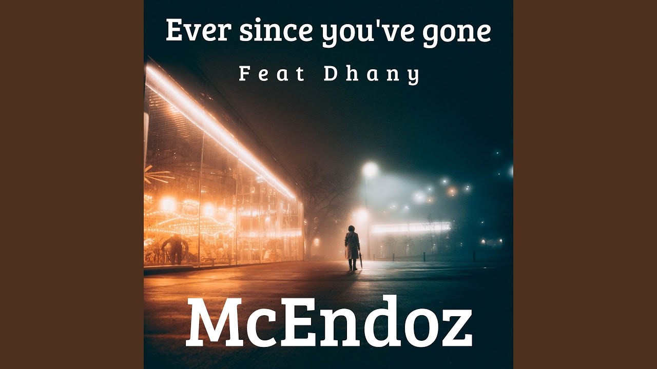 在 YouTube 上观看 Ever Since You've Gone (feat. Dhany)