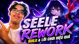 SEELE REWORK - HƯỚNG DẪN BUILD VÀ LỐI CHƠI HIỆU QUẢ - KuroZ