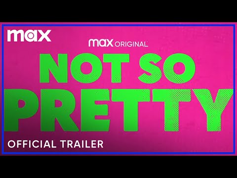 Not So Pretty | Official Trailer | Max