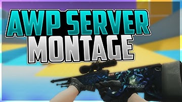 CS:GO - AWP Server Montage #2