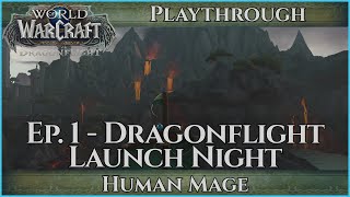 Lets Play World of Warcraft Dragonflight Launch Night Part 1 - Human Mage