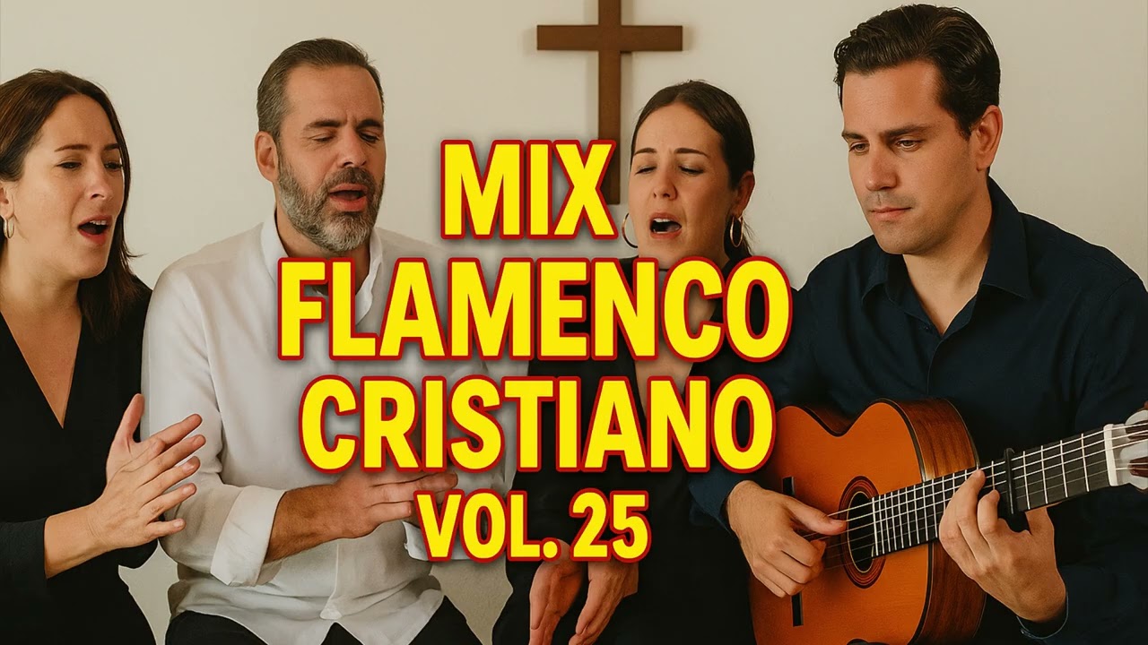 🔥🎶 Mix Flamenco Cristiano Vol. 25 🎶🔥 | 💃✨ Guitarra & Alabanza ✨🙏
