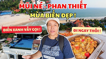 Mũi Né Phan Thiết Vào Mùa Đẹp - Biển Êm, Cát Trắng, Trời Trong Xanh | Du Lịch Phan Thiết