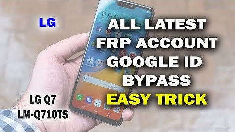 ALL LG   LG Q7  LM Q710TS FRP BYPASS  NO PC   NO APPS    GOOGLE ID BYPASS EASY STEPS