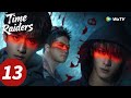 المسلسل الصيني غزاة الزمن الحلقة 13 Time Raiders WeTV