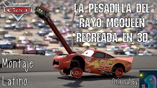 Cars - La Pesadilla Del Rayo Mcqueen Recreada En 3D Montaje Latino Original By Willian A.