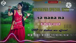 Gondwana special song Sana. nana na New remix DJ MarKo SaunD official 🎵