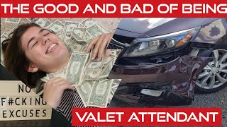 The Good and the Bad of being a VALET Attendant