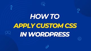 How to Apply Custom CSS in WordPress | Step-by-Step Guide to Adding Custom CSS