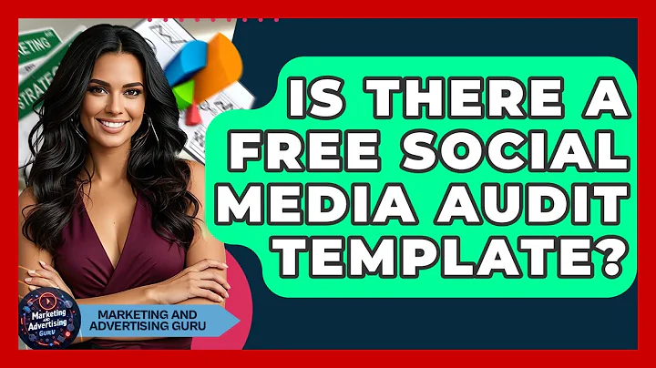 Is There A Free Social Media Audit Template? - Marketing and Advertising Guru