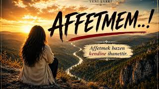 Affetmem.. “Affetmek Bazen Kendine İhanettir” Arabesk Rock - Derin Duygu 