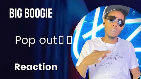 Big Boogie- Popout(reaction 🔥🔥)@BIGBOOGIEMUSIC @youknozo #reaction