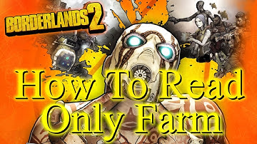 How To Read Only Farm In [Borderlands 2]