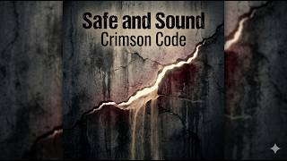 Crimson Code - Safe and Sound
