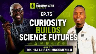 Curiosity Builds Science Futures. S2EP5 Dr. Halalisani Mngomezulu