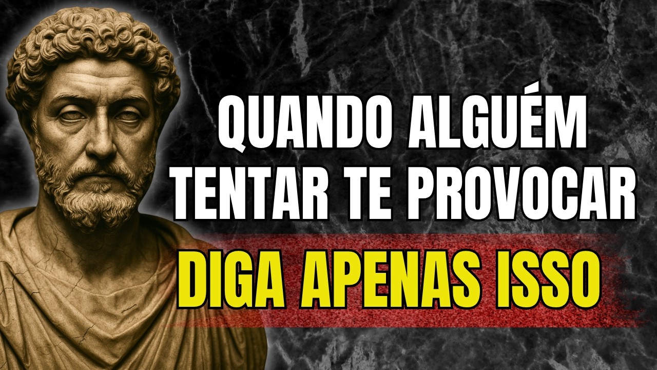 Quando Alguém Tenta Te Provocar, Diga Apenas ISSO | Estoicismo | Sabedoria Estoica