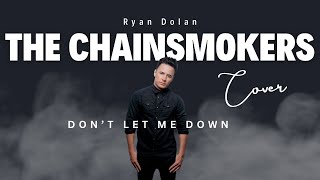 Don't Let Me Down - The Chainsmokers (Male Cover)