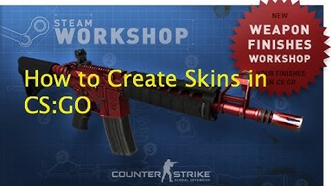 How to Create Skins in Counter-Strike: Global Offensive (Workbench Tutorial)