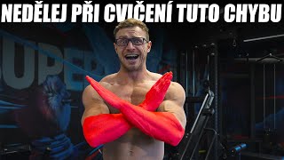 NEJVĚTŠÍ CHYBA KTEROU DĚLÁME PŘI CVIČENÍ