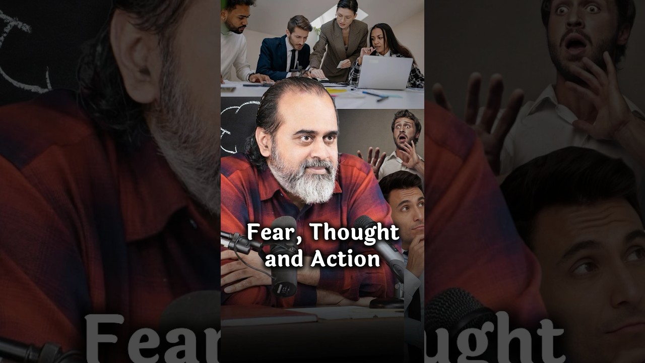 Fear, Thought and Action || Acharya Prashant