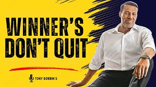 WINNERS DON'T QUIT   One of the Best Speeches Ever by Tony Robbins