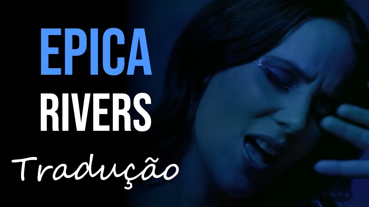 EPICA - Rivers (Official Visualizer) [Tradução] - YouTube
