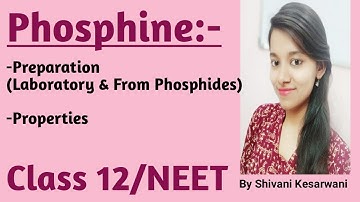 Preparation (Laboratory & From Phosphides) and Properties of Phosphine || p-block: Class 12/NEET