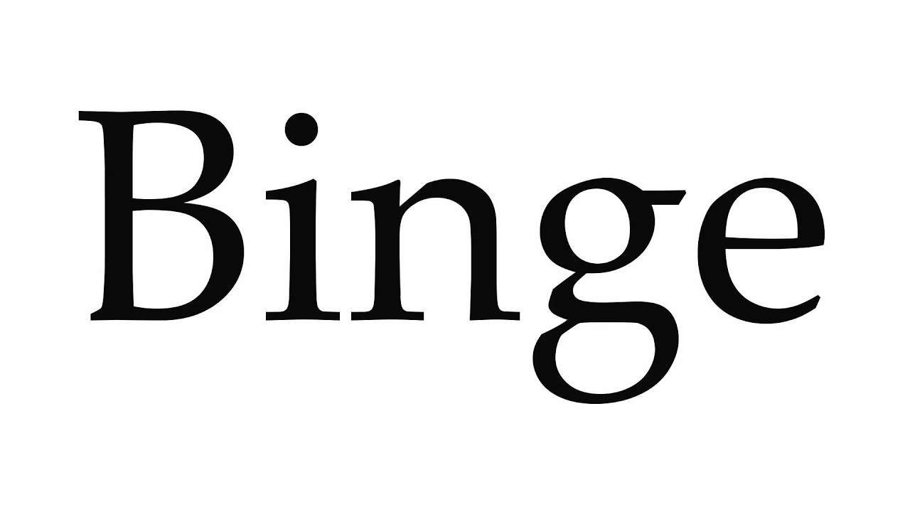 How to Pronounce Binge YouTube