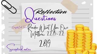 2819 Church Sermon Reflection  Matt  22: 15-22  ‘’ Entry and End Times Render what you Owe"