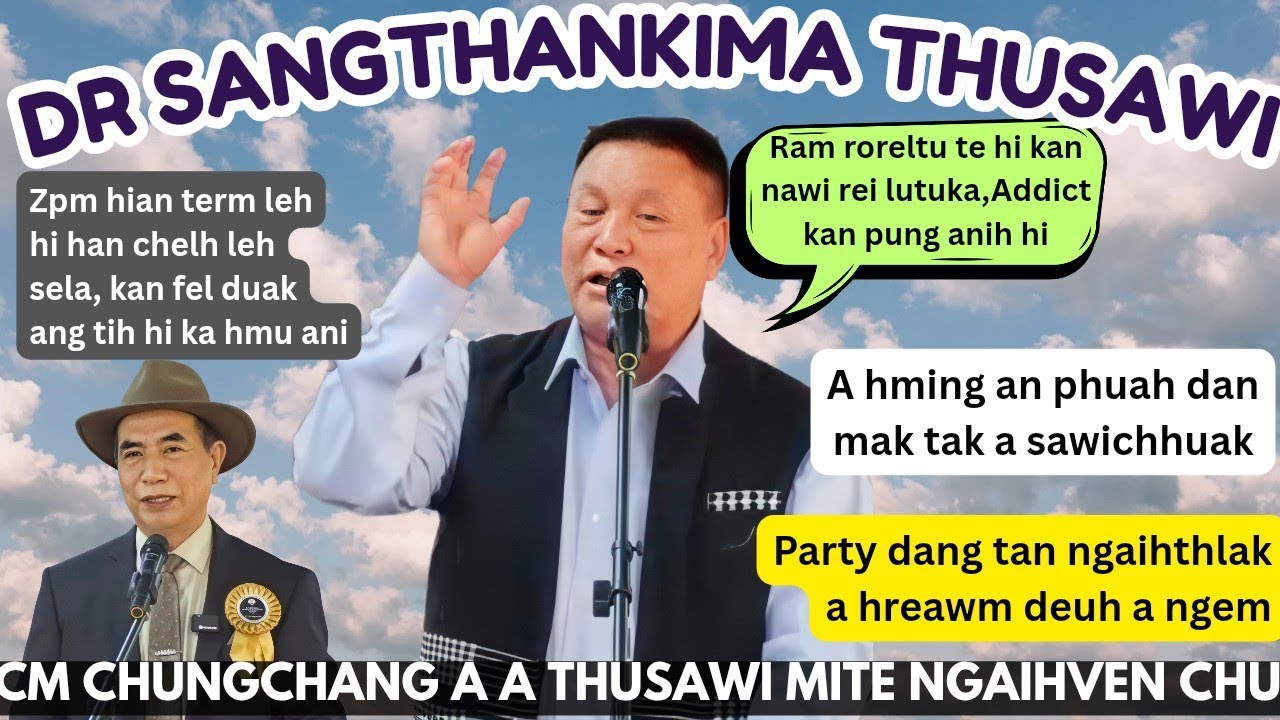 Dr Sangthankima thusawi ngaihnawm/ CM chungchang a sawi chhuak/ Drugs Addict tam chhan a sawi chhuak