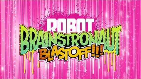 ROBOT BRAINSTRONAUT BLASTOFF!!! Promo Video