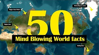 50 Geography Facts So Crazy They’ll Change How You See the World