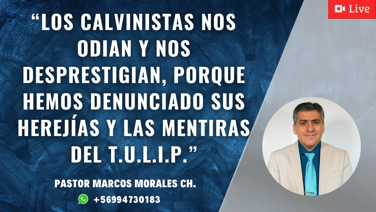 “Los CALVINISTAS nos odian y nos desprestigian, porque hemos denunciado sus herejías y...