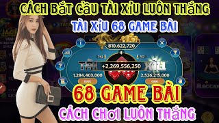 68 game bài - cách bắt cầu tài xỉu 68 game bài mới nhất - link tải 68 game bài uy tín nhất 2024