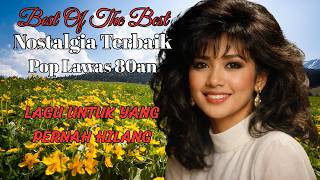 Lagu Pop Lawas 80an Terbaik Sepanjang Masa 🎧 Tembang Kenangan Paling Menyentuh Hati