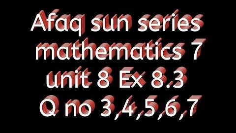 Afaq sun series mathametics 7 solution || unit 8 | Ex 8.3