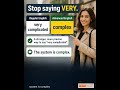 Stop Saying Very + Word — Use One Powerful Word Instead. Part 7: English lesson short video