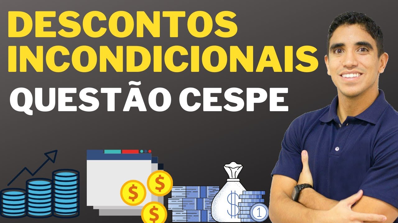 Descontos Incondicionais | Questão CESPE - YouTube