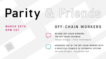 Parity & Friends: Off-Chain Workers