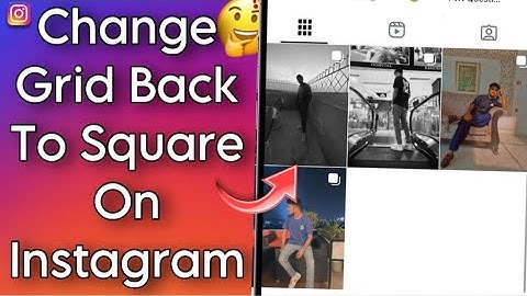 How to Change Rectangular Grid Layout Back to Square Ratio On Instagram