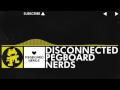 [Electro]   Pegboard Nerds   Disconnected [Monstercat Release]