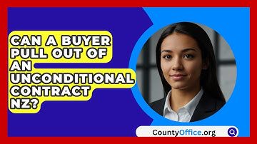 Can A Buyer Pull Out Of An Unconditional Contract NZ? - CountyOffice.org