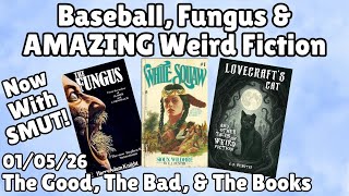 Baseball, Fungus, And Weird Fiction, Now with Smut! The Good, The Bad & The Books