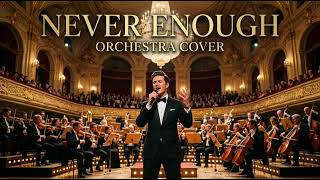 Never Enough - Loren Allred || Orchestral Cover