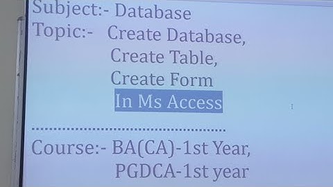 Create Database,Tables,Form In Ms Access||Ba(ca) And Pgdca