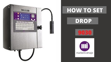 How To Set Drop in Markem-imaje Printer
