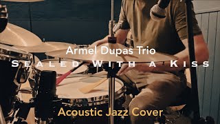 Sealed With a Kiss - Jazz Trio ⎮RecordingSessions - Christophe Piot - ARMEL DUPAS TRIO