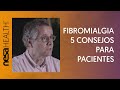 Fibromialgia 5 consejos para pacientes.