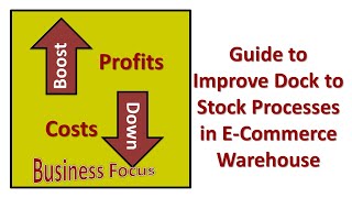 Guide to Improve Dock to Stock Processes in E Commerce Warehouse