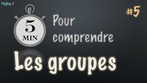 #5. Les groupes (Bac+1)